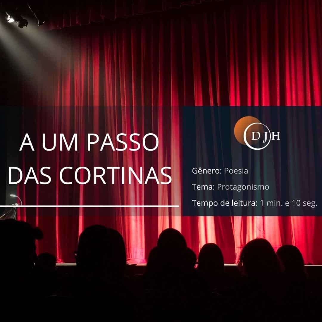 A UM PASSO DAS CORTINAS