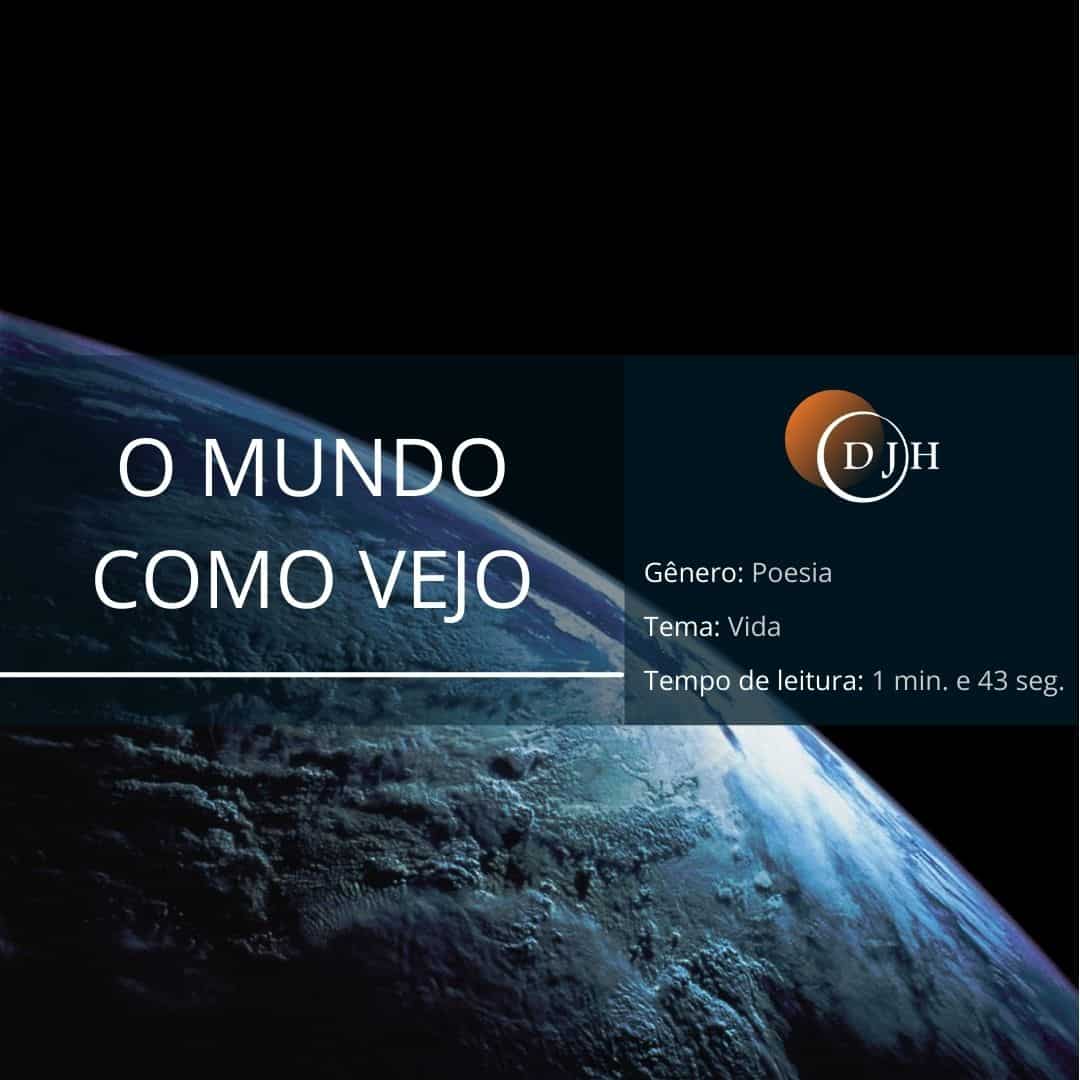 O MUNDO COMO VEJO
