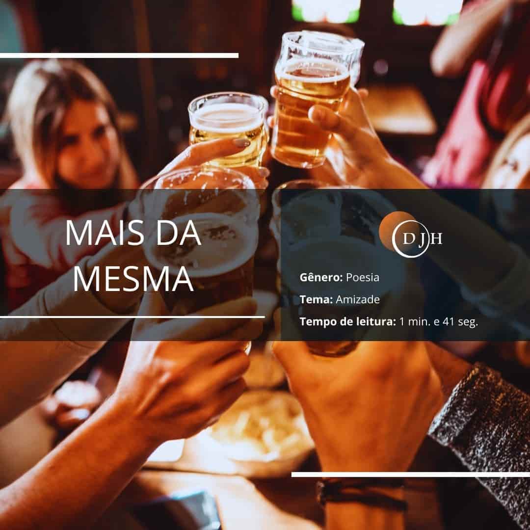 MAIS DA MESMA